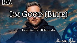 DAVID GUETTA ft BEBE REXHA - I’M GOOD (BLUE) (Lyrics) #lyrics #music #like #subscribe #sadsong #love