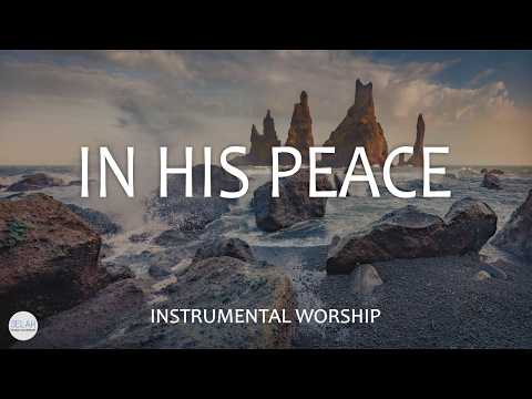 IN HIS PERFECT PEACE – Soothing Worship Piano for Prayer & Reflection