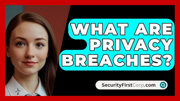 What Are Privacy Breaches? - SecurityFirstCorp.com