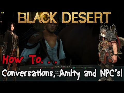 Black Desert Online: Conversations, Amity and NPC guide!