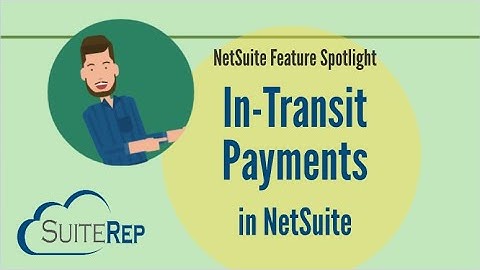 NetSuite In Transit Payments