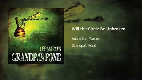 Thumbnail of Adam Lee Marcus "Will the Circle Be Unbroken" (Official Audio)