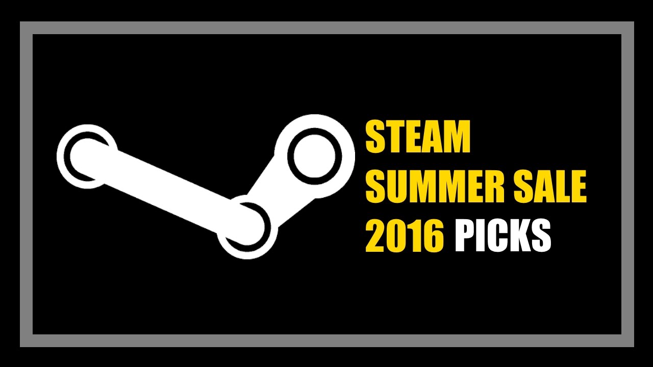 Top 10 Picks for the Steam Summer Sale 2016