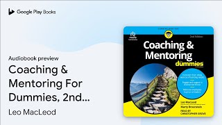 Coaching & Mentoring For Dummies, 2nd Edition by Leo MacLeod · Audiobook preview