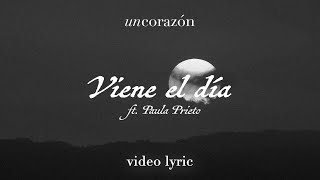 Video thumbnail of "Un Corazón - Viene El Día Ft. Paula Prieto (Lyric Video)"