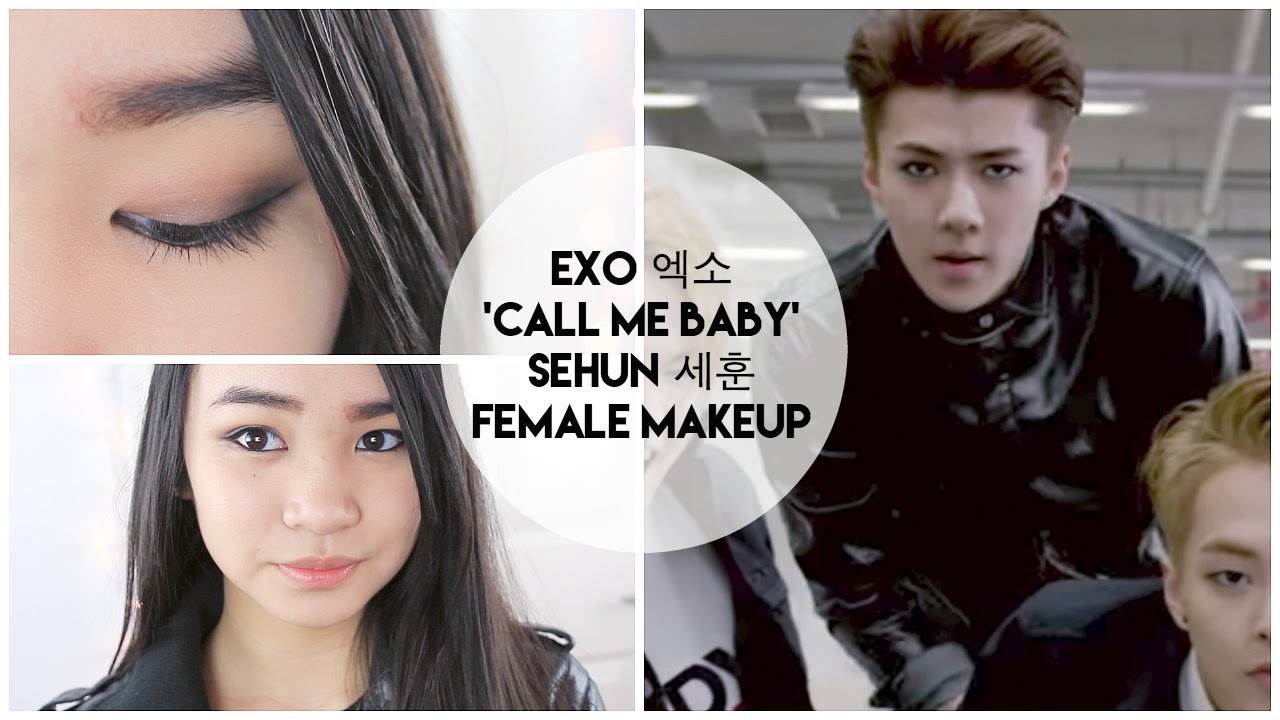 EXO CALL ME BABY Sehun Inspired FEMALE K POP Makeup