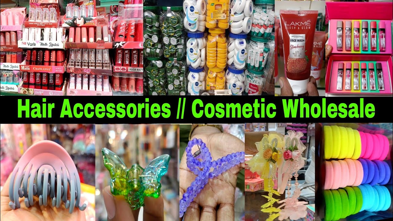 Hair Accessories Wholesale Market Kolkata Cosmetic Wholesale Market