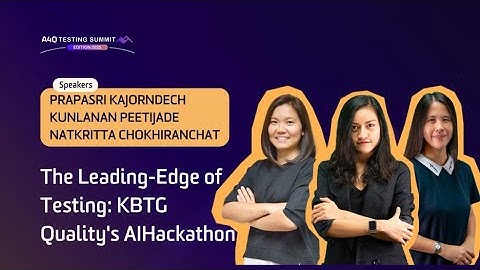 A4Q Testing Summit 2025 - KBTG: Leading-Edge of Testing: KBTG Quality’s AI