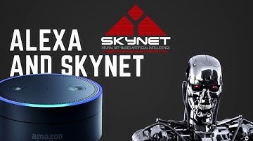 Alexa... are you Skynet?