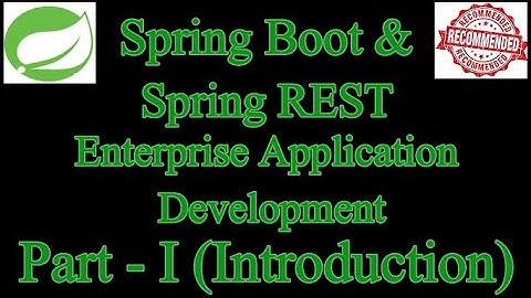 Spring Boot & Spring REST Application Development | Introduction (Part -1)