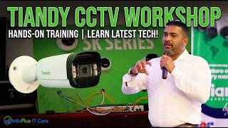 Tiandy CCTV Technical Workshop 2026 Highlights | InfoPlus IT Care