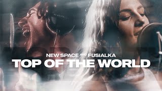New Space X Fusialka - Top Of The World Remix