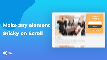 How to make any element sticky on Scroll in Divi.