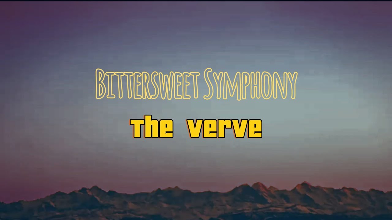 The Verve Bittersweet Symphony Lyrics Meaning The Verve - Bittersweet Symphony (Lyrics - with floating violin) - YouTube