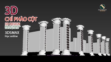 P22 Thiết kế nội thất 3D, SHOP LABEL, dựng 3D chỉ phào đầu cột poly spline lathe, học 3D online