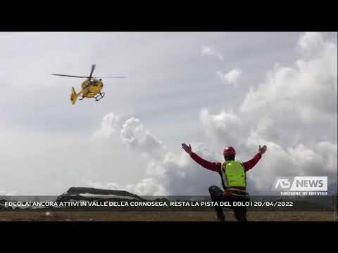 FOCOLAI ANCORA ATTIVI IN VALLE DELLA CORNOSEGA, RESTA LA PISTA DEL DOLO | 20/04/2022