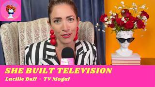 LUCILLE BALL: The Woman Who Built Television