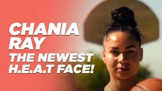 Chania Ray- The Newest HEAT Face! Profile