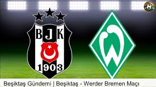 BEŞiKTAŞ WERDER BREMEN MAÇI - Beşiktaş Werder Bremen #beşiktaş