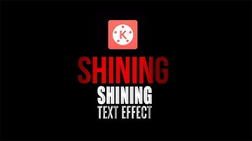 Shining Text Effect With Kinemaster