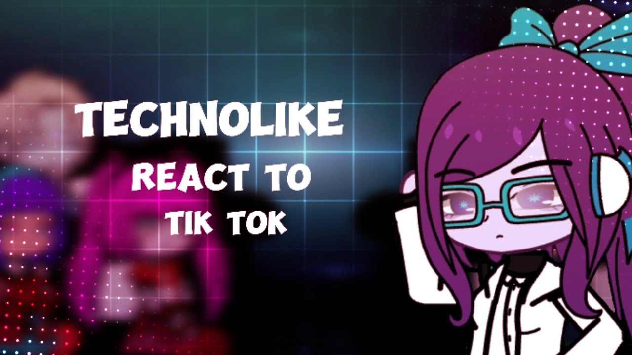  WIP?|Реакция Технолайк на тт|gacha|astoria