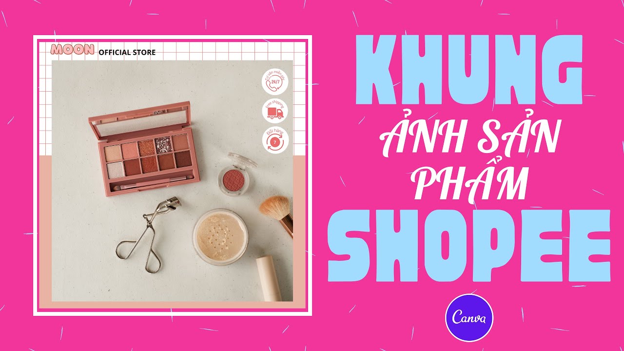 Tạo khung ảnh sản phẩm shopee bằng Canva | Trang trí shopee bằng canva, shopee template