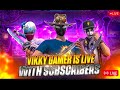 RANK PUSH WITH SUBSCRIBER \ VIKKY GAMER IS LIVE