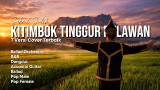 Kitimbok Tinggur Bulawan - Sakril Sidek (7 Versi Cover Terbaik | Dusun Quotes)