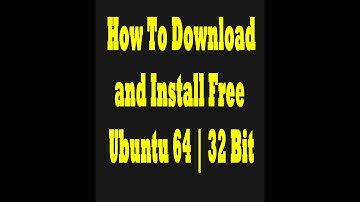 How To Download | Install Free Ubuntu 64 | 32 Bit