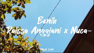 Benih - Raissa Anggiani x Nuca Lirik by Musik Lirik