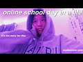 online school DAY IN A LIFE *high school/quarantine editon*