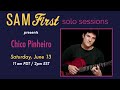 Sam First Solo Sessions | Chico Pinheiro 06.13.20