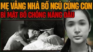Kỳ Án Trung Quốc: Sự Uất Hận Tột Cùng Khi Bố Ngủ Cùng Con Gái
