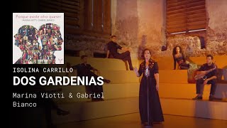 [TEASER] Isolina Carrillo, Dos Gardenias - Marina Viotti &amp; Gabriel Bianco