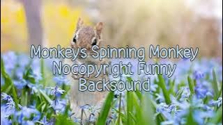 Monkeys Spinning Monkey Funny Backsound Nocopyright Free Download