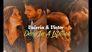 Valeria & Victor ►Once In A Lifetime