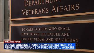 Judge orders thousands of fired probationary federal employees reinstated