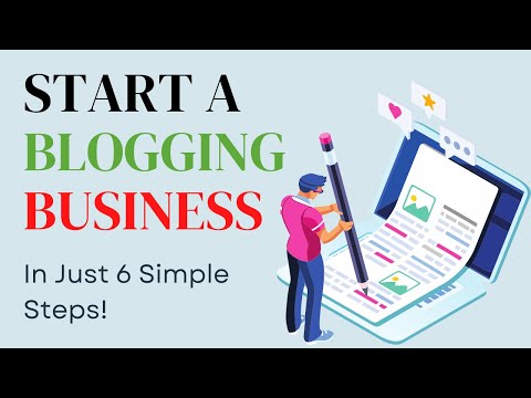 How to Start a Blogging Business From Scratch [6 Simple Steps]