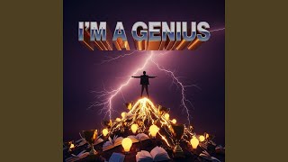 I'm a genius