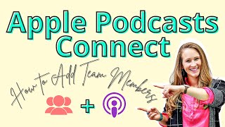 How to Add Team Members to Apple Podcasts Connect