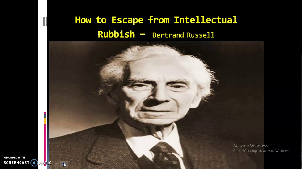 How to Escape from Intellectual Rubbish - Bertrand Russell
