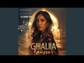 Ghalia Ea 3umri 5udni يا عمري خذني