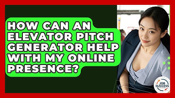 How Can An Elevator Pitch Generator Help With My Online Presence? - Job Success Network