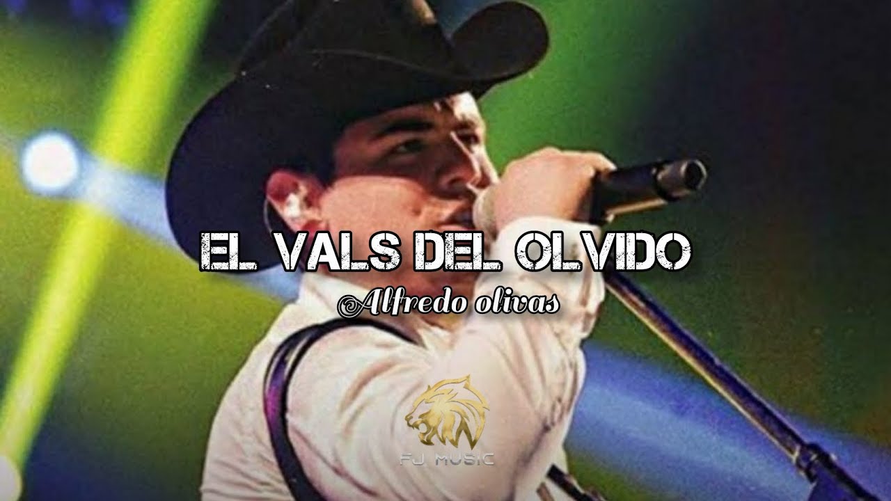 el vals del olvido/ Alfredo olivas YouTube Music