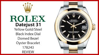 ▶Rolex Datejust 31 Yellow Gold/Steel Black Index Dial & Domed Bezel Oyster Bracelet 178243 - REVIEW