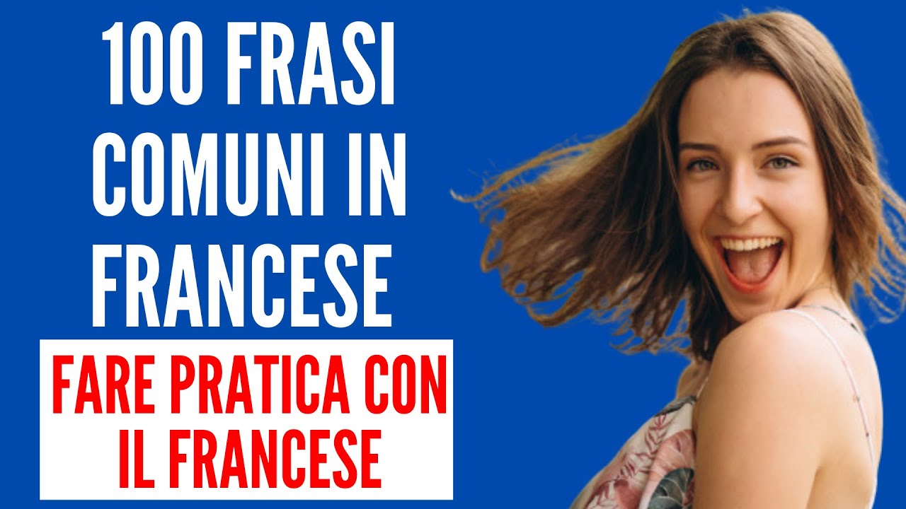 🔴100 Frasi comuni in francese 🔴 Imparare il francese in modo semplice