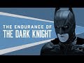 The Endurance of 'The Dark Knight'