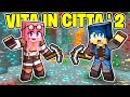 HO TROVATO LA MINIERA PIÙ RICCA DELLA VITA IN CITTÀ 2! - MINECRAFT Ep.71