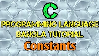 C Programming Tutorial Bangla 10 - Constants - বাংলা