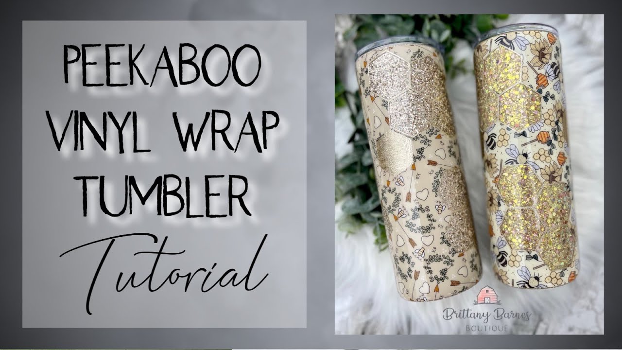 PEEKABOO VINYL WRAP TUMBLER TUTORIAL YouTube